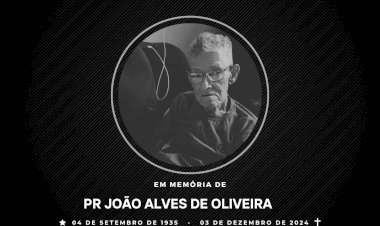 Nota de Falecimento – Comunicamos o falecimento do Pr. João Alves de Oliveira