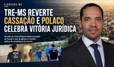 TRE-MS REVERTE CASSAÇÃO E POLACO CELEBRA VITÓRIA JURÍDICA EM ELDORADO