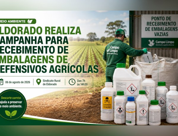 ELDORADO REALIZA CAMPANHA PARA RECEBIMENTO DE EMBALAGENS DE DEFENSIVOS AGRÍCOLAS