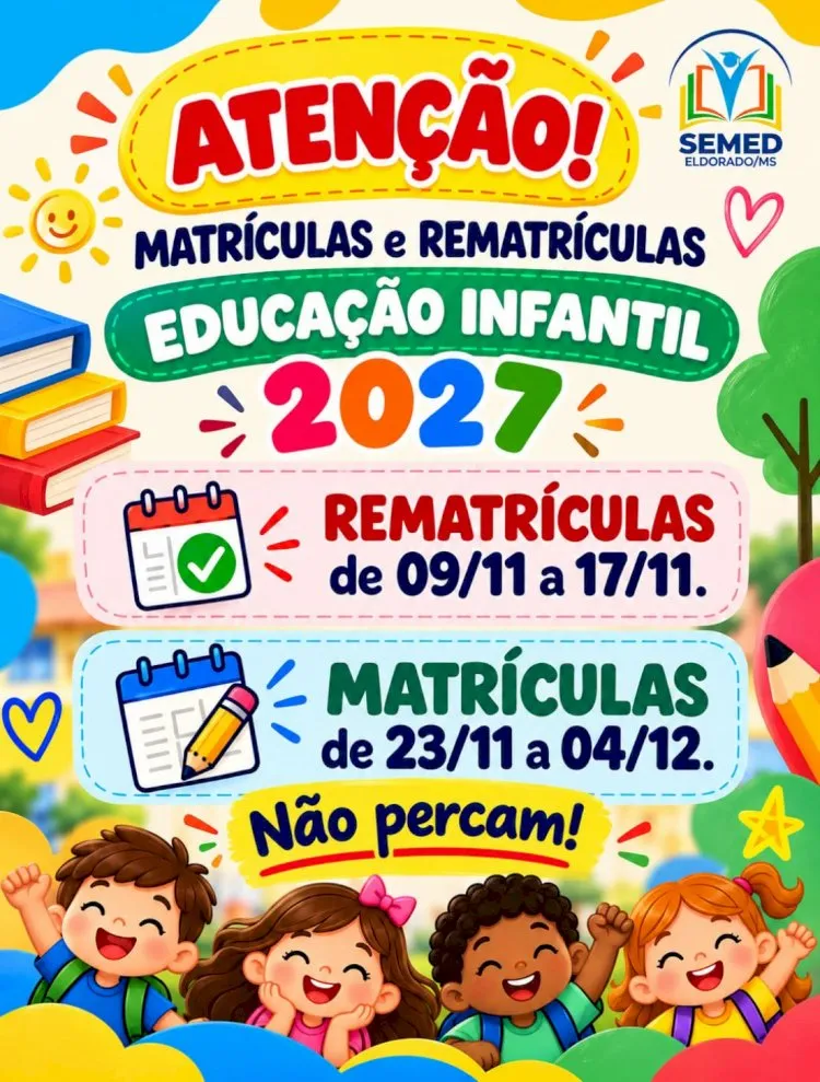 ELDORADO DIVULGA PRAZOS DE MATRÍCULAS E REMATRÍCULAS PARA A EDUCAÇÃO INFANTIL EM 2027